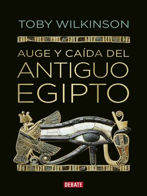cover image of Auge y caída del antiguo Egipto